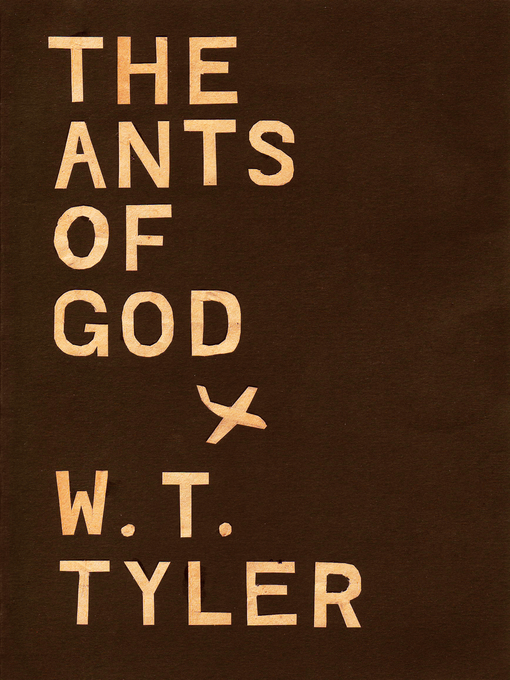 Title details for The Ants of Gods by W. T. Tyler - Available